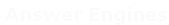 Answer Engines